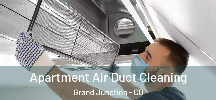 Apartment Air Duct Cleaning Grand Junction - CO