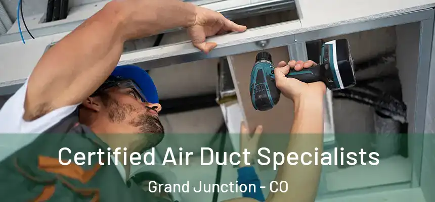 Certified Air Duct Specialists Grand Junction - CO