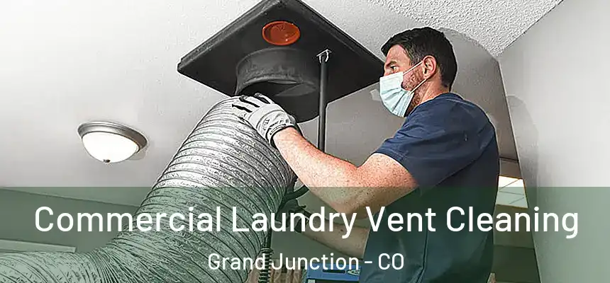 Commercial Laundry Vent Cleaning Grand Junction - CO