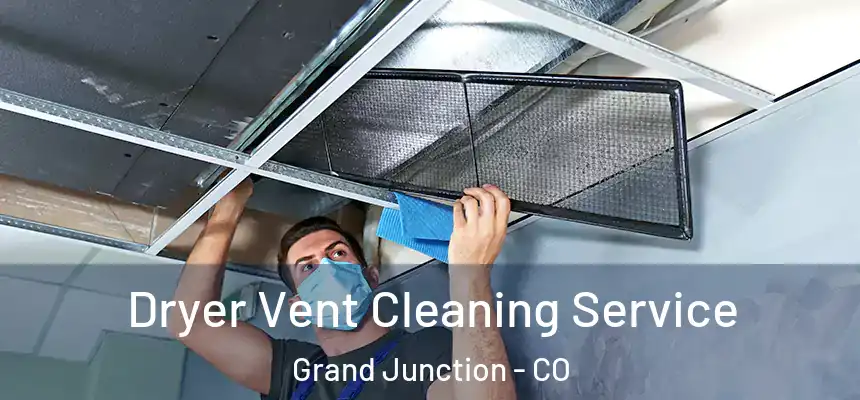  Dryer Vent Cleaning Service Grand Junction - CO