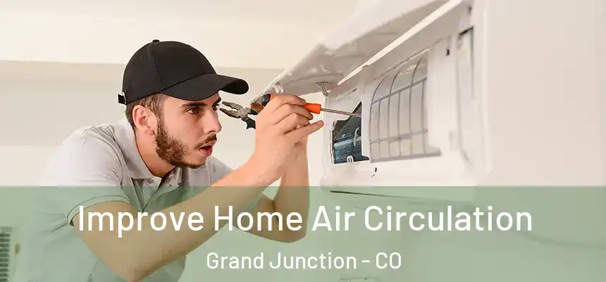  Improve Home Air Circulation Grand Junction - CO