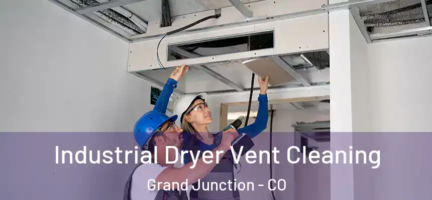 Industrial Dryer Vent Cleaning Grand Junction - CO