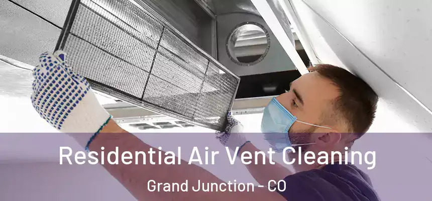 Residential Air Vent Cleaning Grand Junction - CO