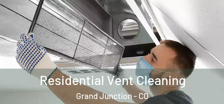  Residential Vent Cleaning Grand Junction - CO